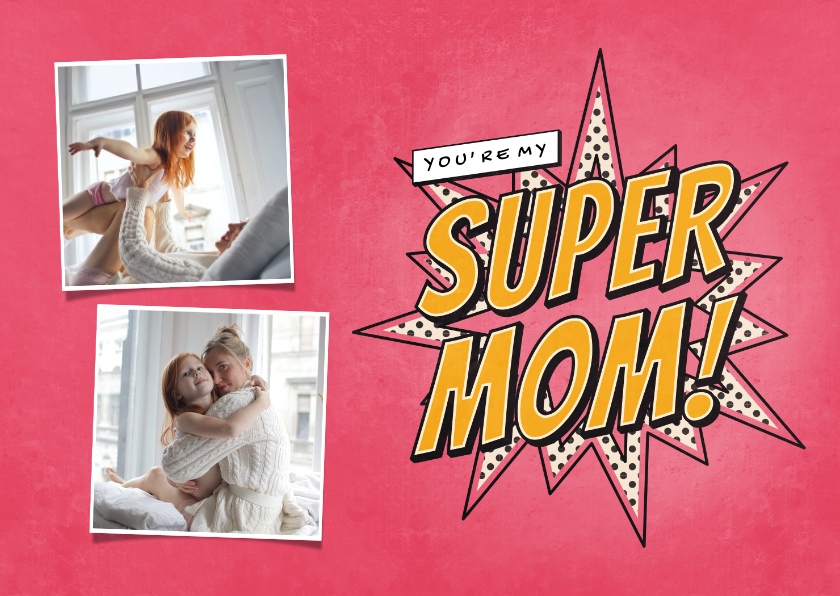 Fotokaart You Re My Super Mom In Comic Stijl Kaartje Go