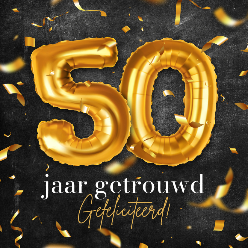 Felicitatiekaarten - Felicitatiekaart 50 jaar getrouwd gouden huwelijk confetti