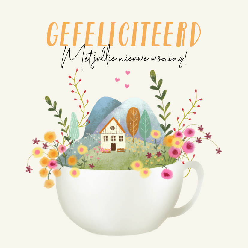 Felicitatiekaarten - Felicitatiekaart nieuwe woning met huis in thee mok