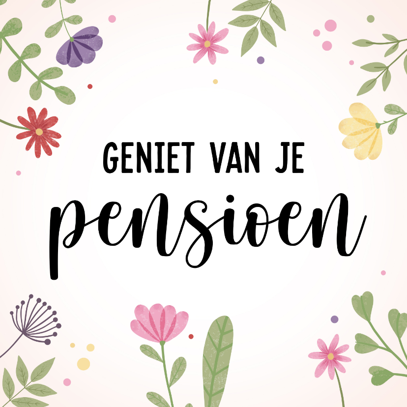 Felicitatiekaarten - Felicitatiekaart pensioen met getekende bloemen