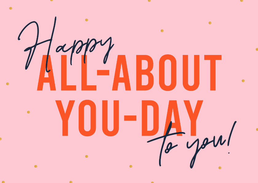 Felicitatiekaarten - Felicitatiekaart roze Happy all-about-you-day to you!
