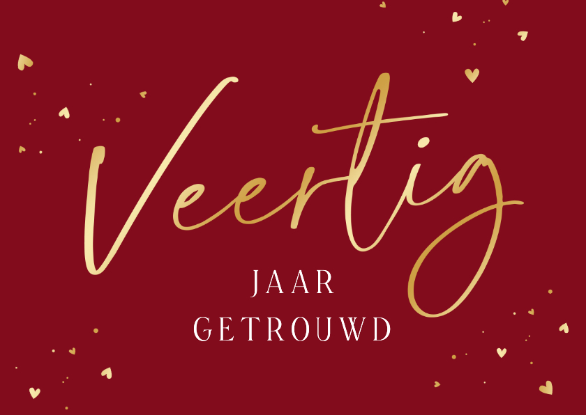 Felicitatiekaarten - Felicitatiekaart veertig jaar getrouwd robijn goud hartjes