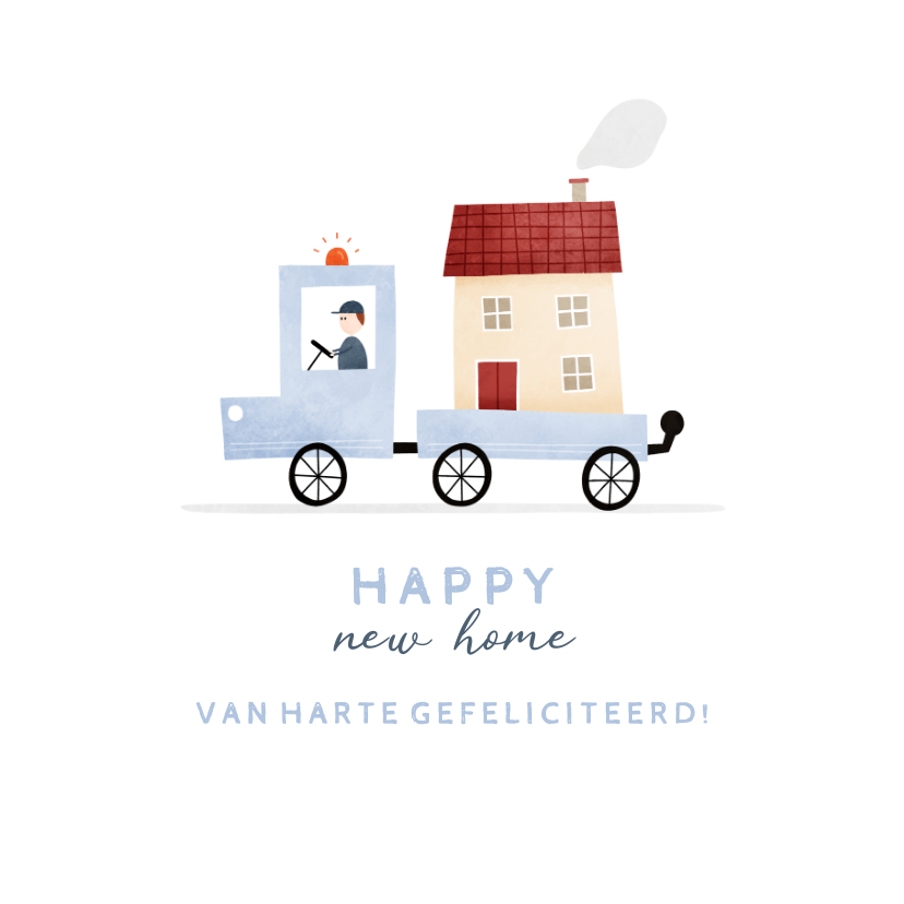 Felicitatiekaarten - Felicitatiekaartje happy new home busje met huis