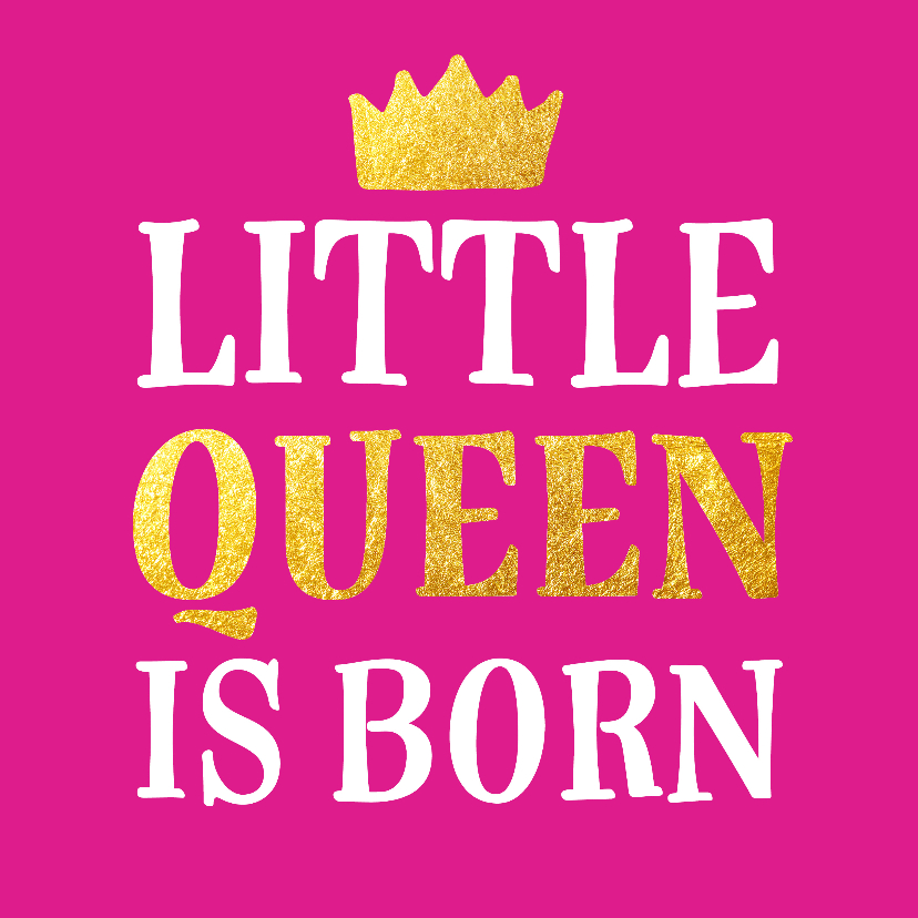 Felicitatiekaarten - Geboorte - little queen is born