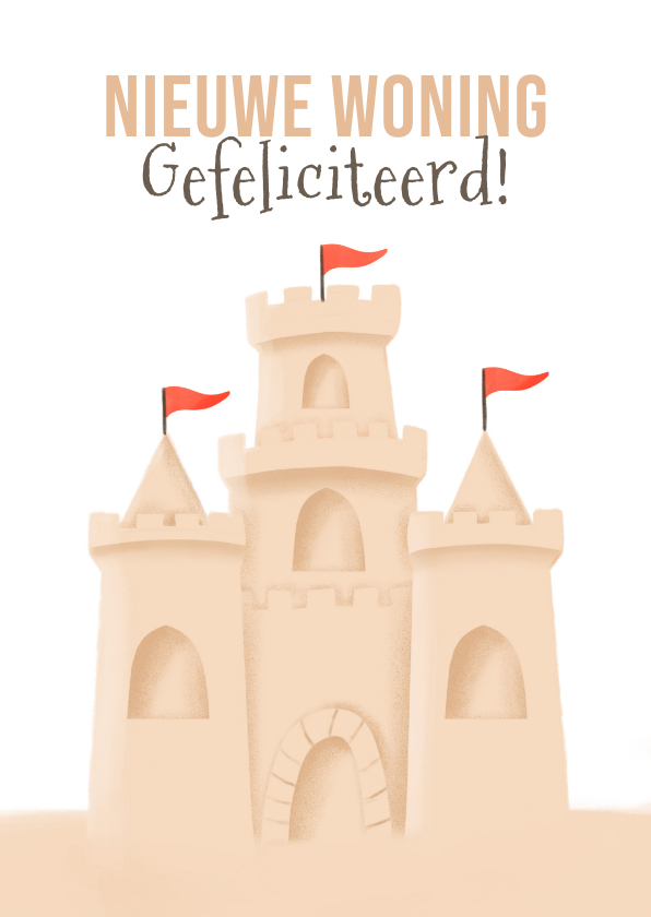 Felicitatiekaarten - Grappige felicitatiekaart nieuwe woning zandkasteel