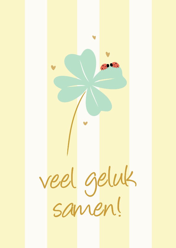 Felicitatiekaarten - Lief felicitatiekaartje veel geluk samen met klavertje geel 