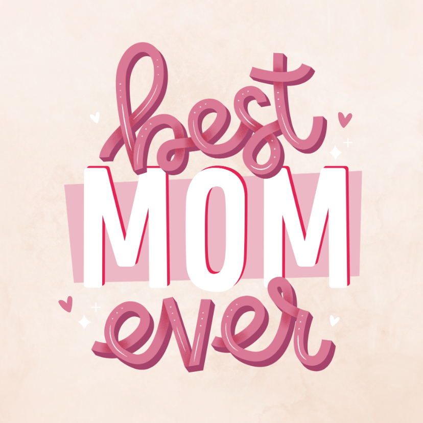 Moederdag kaarten - Vierkant moederdagkaartje best mom ever typografisch roze