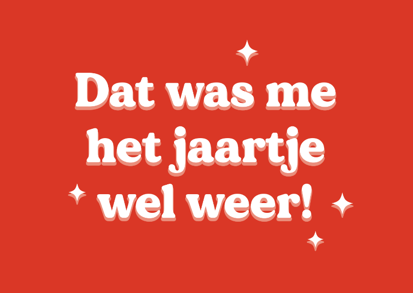 Nieuwjaarskaarten - Grappige nieuwjaarskaart rood dat was het jaartje wel weer