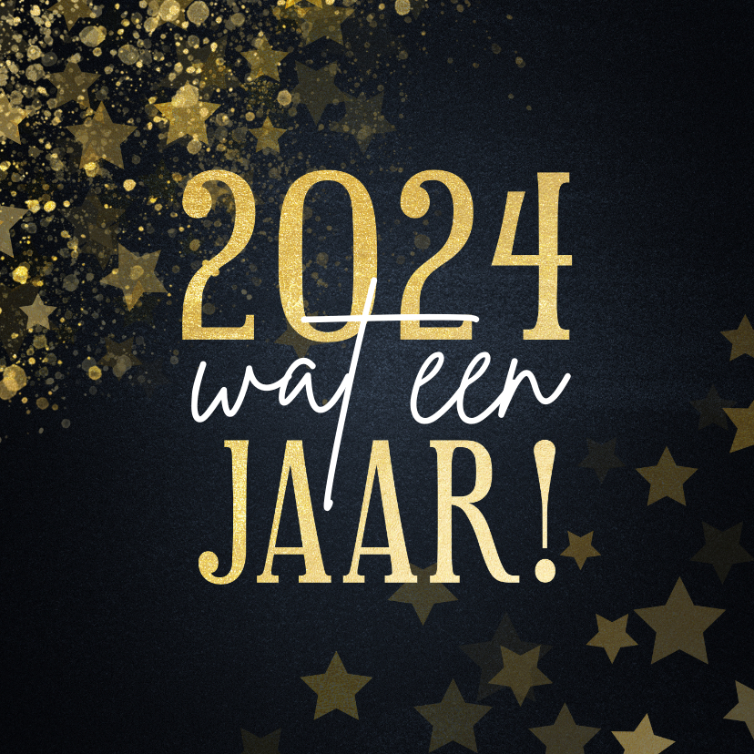 Nieuwjaarskaarten - Nieuwjaarskaart 2024 wat een jaar met sterren