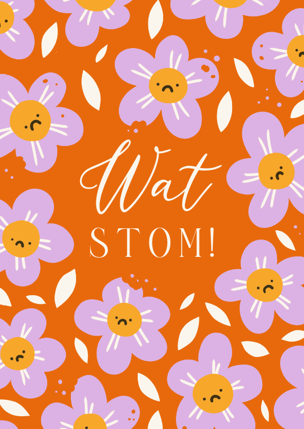 Sterkte kaarten - Sterkte kaart 'wat stom' met bloemen