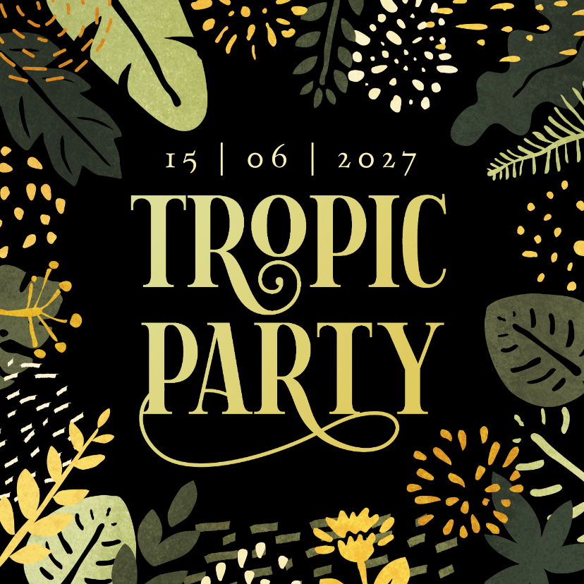 Uitnodigingen - Uitnodiging tropic party gave typografie en tropische flora 