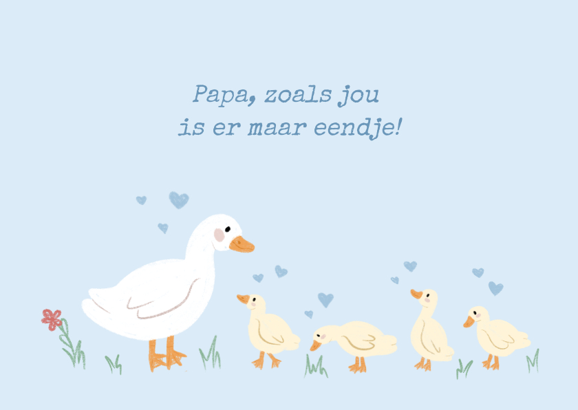 Vaderdag kaarten - Schattige vaderdagkaart papa zoals jou is er maar eendje