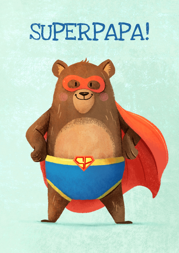 Vaderdag kaarten - Vaderdag kaart met een beer als superheld