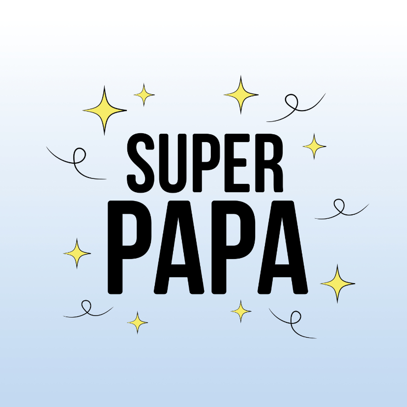 Vaderdag kaarten - Vaderdag kaart super papa