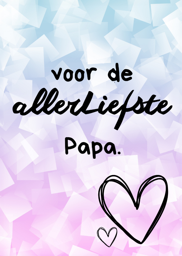 Vaderdag kaarten - Vaderdagkaartje voor de allerliefste papa!