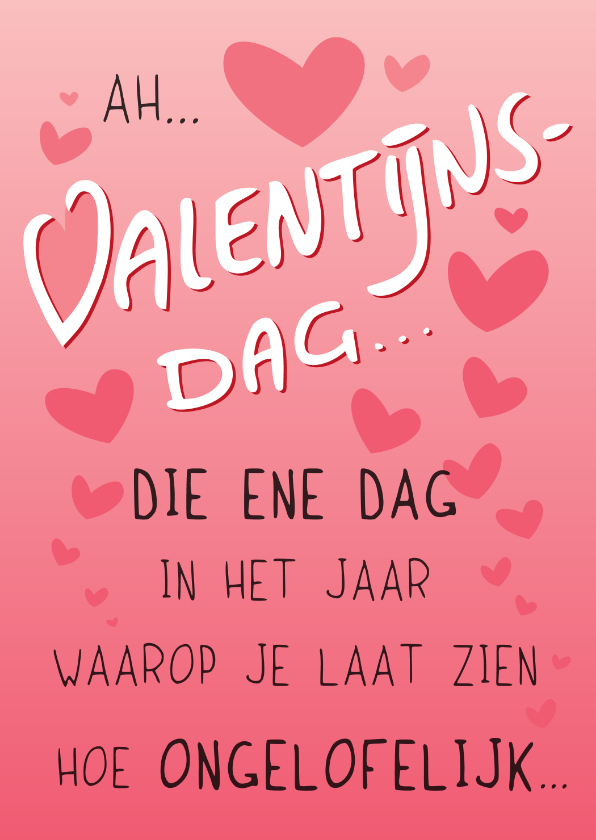 Valentijnskaarten - Ah Valentijnsdag kaart die ene dag in het jaar grappige 