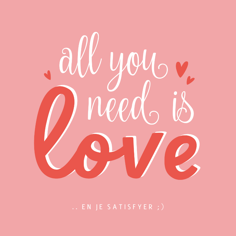 Valentijnskaarten - All you need is love en je satisfyer valentijnskaartje