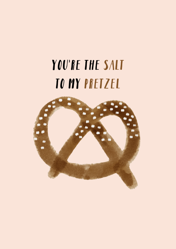 Valentijnskaarten - Valentijnskaart You're the salt to my pretzel