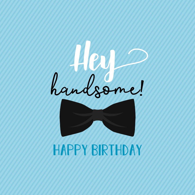 Verjaardagskaarten - Hey handsome happy birthday -verjaardagskaart