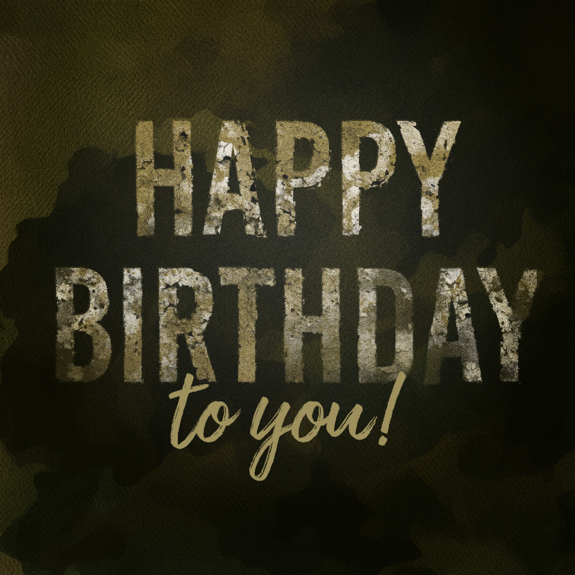 Verjaardagskaarten - Stoere verjaardagskaart man camouflage happy birthday to you