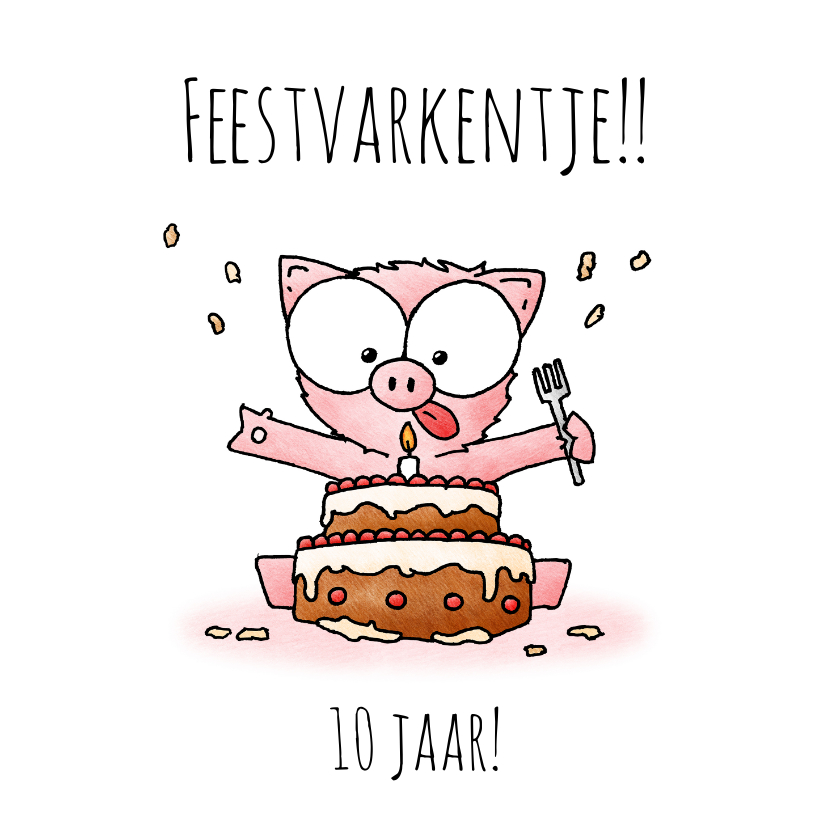 Verjaardagskaarten - Verjaardagsfelicitatie biggetje - Feestvarkentje!!