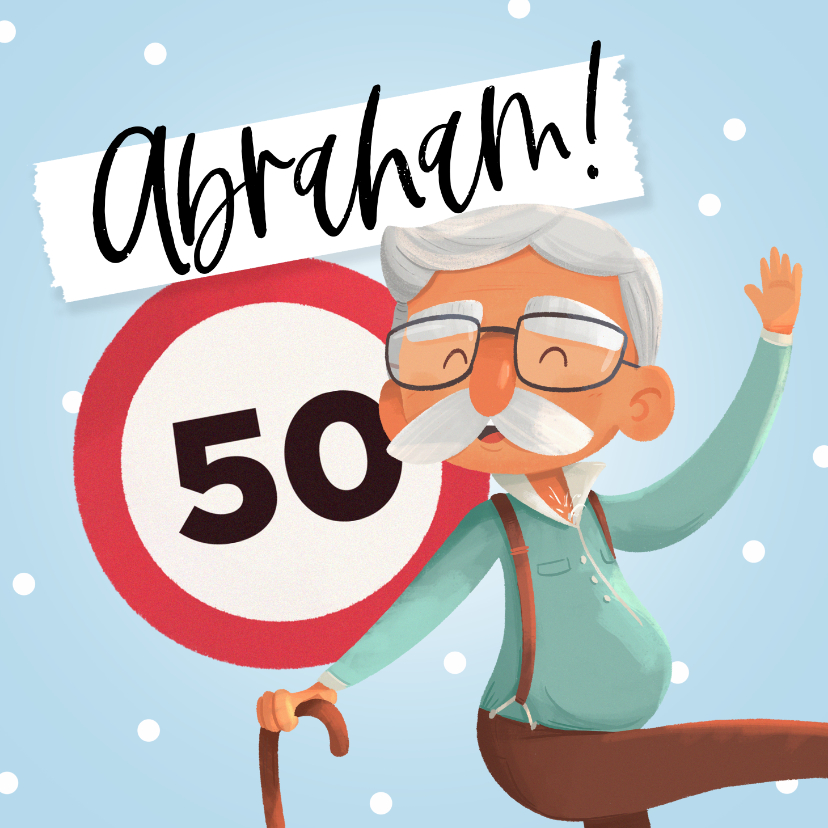Vooruitgang Afwijking Duplicaat Verjaardagskaart Abraham 50 jaar humor confetti | Kaartje2go