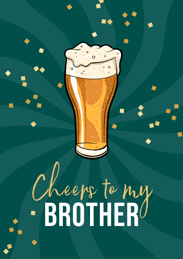 Verjaardagskaarten - Verjaardagskaart broer brother bier confetti goud