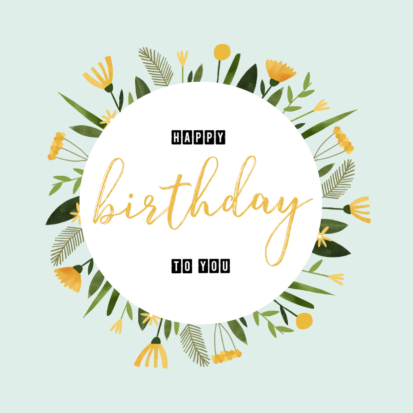 Verjaardagskaarten - Verjaardagskaart happy birthday to you gele bloemenkrans