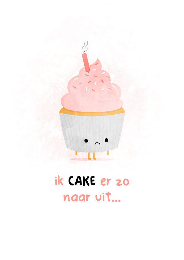 Verjaardagskaarten - Verjaardagskaart ik cake er zo naar uit cupcake