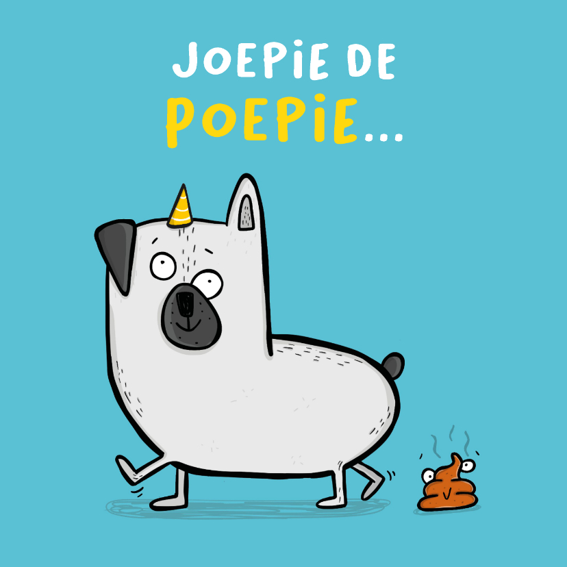 Verjaardagskaarten - Verjaardagskaart 'Joepie de poepie' hondje...