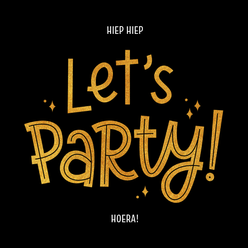 Verjaardagskaarten - Verjaardagskaart let's party speelse typografie goudlook