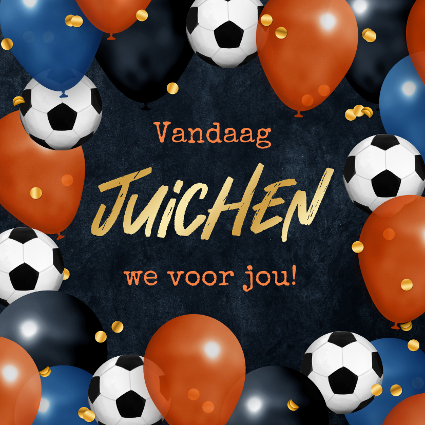 Verjaardagskaarten - Verjaardagskaart voetbal oranje stoer ballonnen nederland