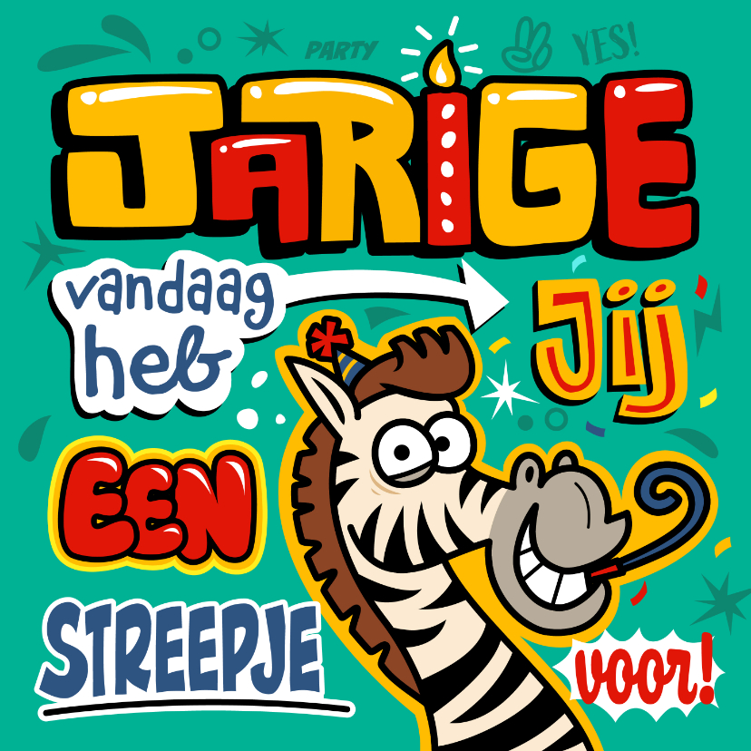 Verjaardagskaarten - Verjaardagskaart zebra: 'Vandaag heb jij een streepje voor!'