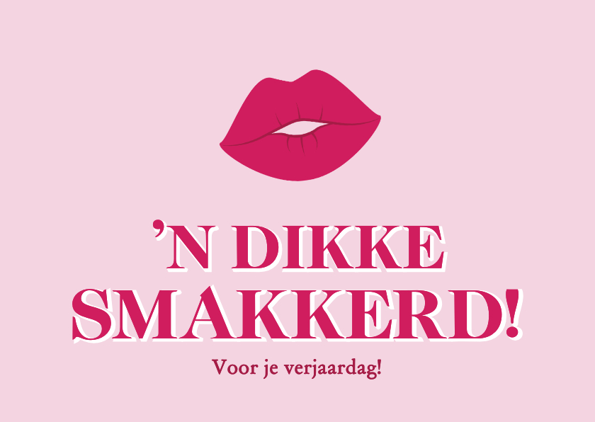 Verjaardagskaarten - Verjaardagskaartje roze dikke smakkerd met zoen