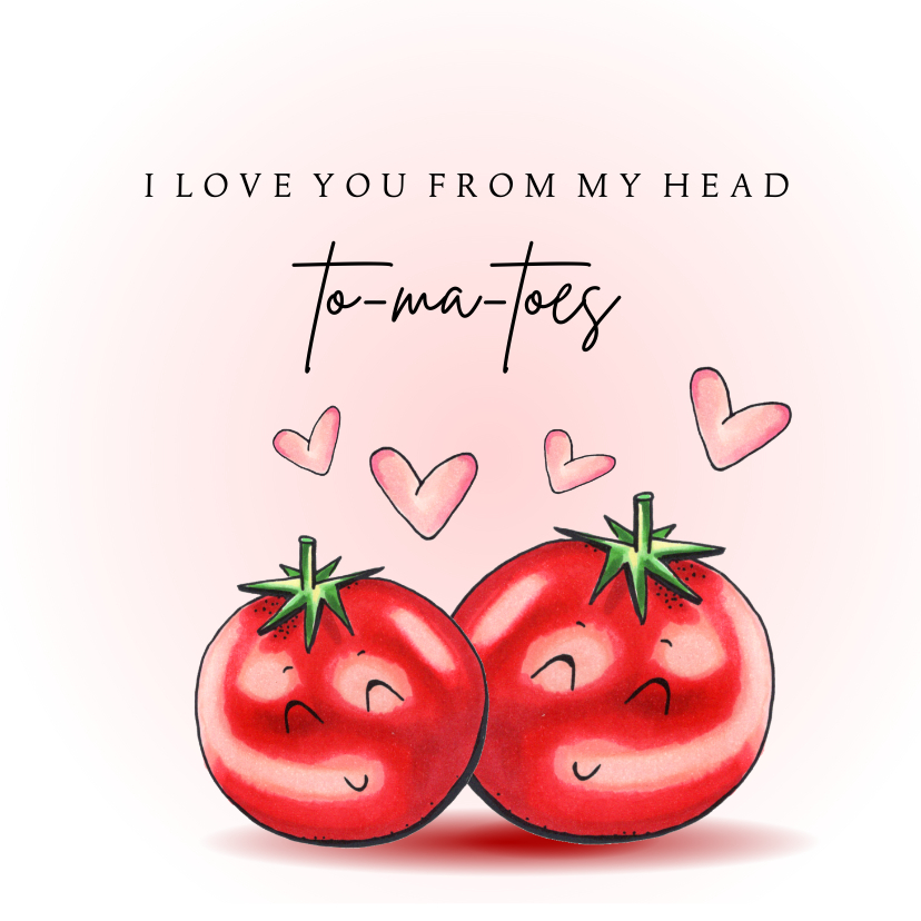 Wenskaarten - Liefde kaart From my head tomatoes