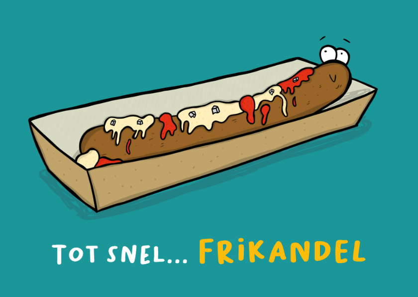 Wenskaarten - Liefde kaart ik mis je zie je snel frikandel