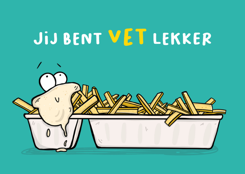 Wenskaarten - Liefde kaart jij bent VET lekker!