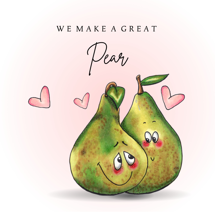 Wenskaarten - Liefde kaart We make a great pear
