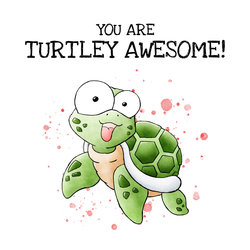 Wenskaart Zeeschildpad You Are Turtley Awesome Kaartje2go