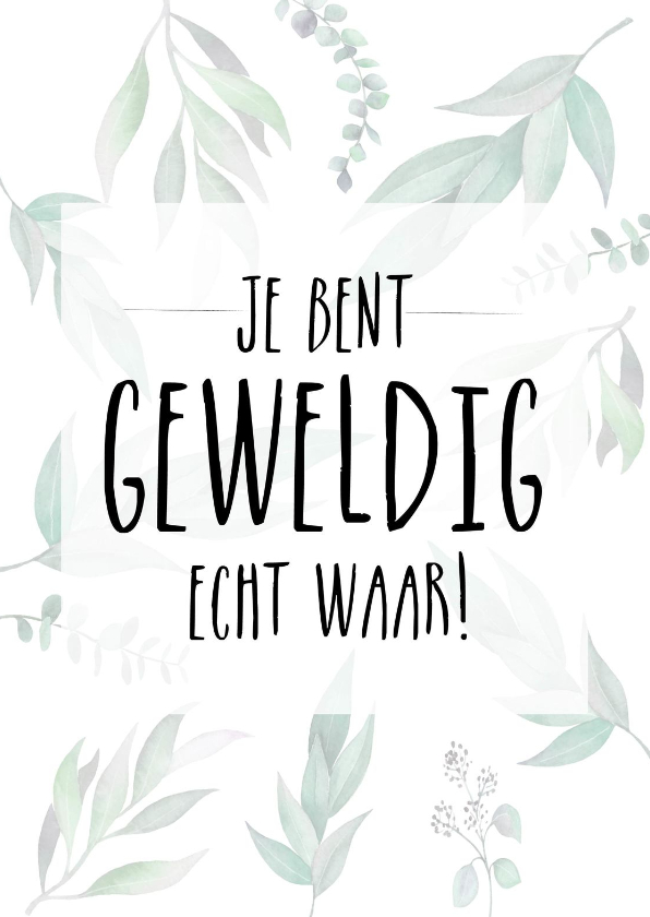 Ongekend Zomaar- Je bent geweldig- Botanisch | Kaartje2go IP-35